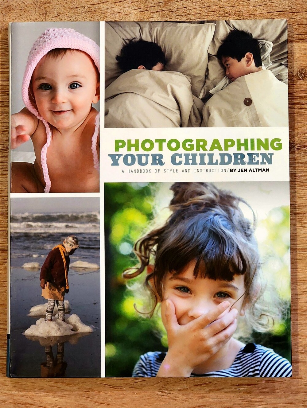 Photographing Your Children: A Handbook of Style and Instruction by Jen Altman.